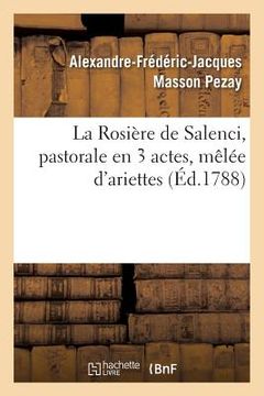 portada La Rosière de Salenci, Pastorale En 3 Actes, Mêlée d'Ariettes (in French)