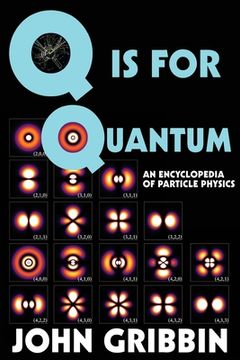 portada Q is for Quantum: An Encyclopedia of Particle Physics (en Inglés)
