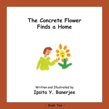 portada The Concrete Flower Finds a Home: Book Ten (en Inglés)