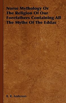 portada norse mythology or the religion of our forefathers containing all the myths of the eddas (en Inglés)