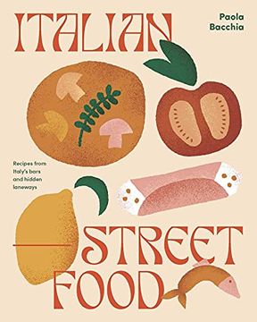 portada Italian Street Food: Recipes From Italy'S Bars and Hidden Laneways 