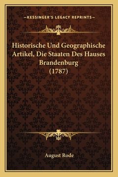 portada Historische Und Geographische Artikel, Die Staaten Des Hauses Brandenburg (1787) (in German)
