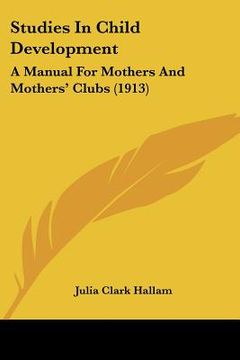 portada studies in child development: a manual for mothers and mothers' clubs (1913) (en Inglés)