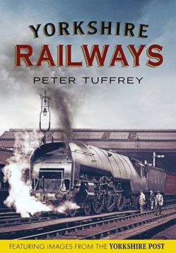 portada Yorkshire Railways: From the Yorkshire Post Archives (en Inglés)