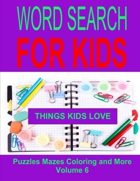 portada Word Search For Kids Volume 6: Things Kids Love