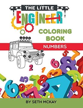 portada The Little Engineer Coloring Book - Numbers: Fun and Educational Numbers Coloring Book for Toddler and Preschool Children (en Inglés)
