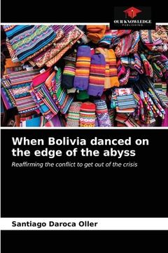 portada When Bolivia danced on the edge of the abyss (en Inglés)
