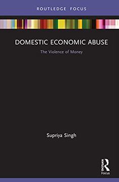 portada Domestic Economic Abuse: The Violence of Money (Routledge Advances in Sociology) (en Inglés)