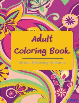 portada Adult Coloring Book: Coloring Books For Adults: Stress Relieving Patterns