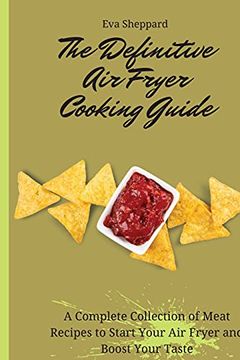 portada The Definitive air Fryer Cooking Guide: A Complete Collection of Meat Recipes to Start Your air Fryer and Boost Your Taste (en Inglés)