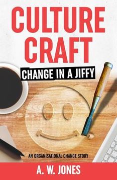 portada Culture Craft: Change in a Jiffy: An Organisational Change Story (en Inglés)