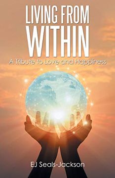 portada Living From Within: A Tribute to Love and Happiness (en Inglés)
