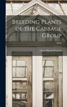 portada Breeding Plants of the Cabbage Group; B532 (in English)