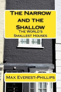 portada The Narrow and the Shallow: The World's Smallest Houses (in English)