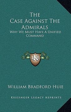 portada the case against the admirals: why we must have a unified command (in English)