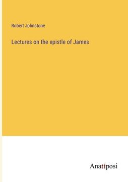 portada Lectures on the epistle of James (en Inglés)