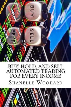 portada Buy, Hold, and sell Automated trading for every income