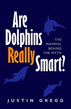 portada Are Dolphins Really Smart? The Mammal Behind the Myth 