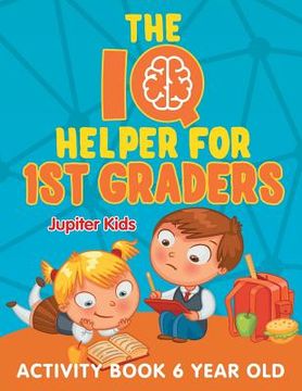 portada The IQ Helper for 1st Graders: Activity Book 6 Year Old
