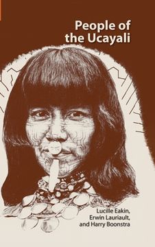 portada People of the Ucayali: The Shipibo and Conibo of Peru (en Inglés)