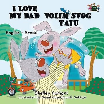 portada I Love My Dad: English Serbian Bilingual Edition (English Serbian Bilingual Collection) (Serbian Edition)