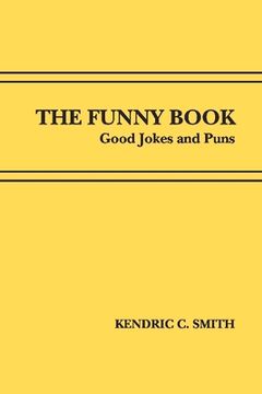 portada The Funny Book: Good Jokes and Puns Volume 1 (en Inglés)