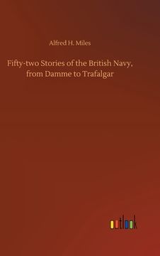 portada Fifty-two Stories of the British Navy, from Damme to Trafalgar 