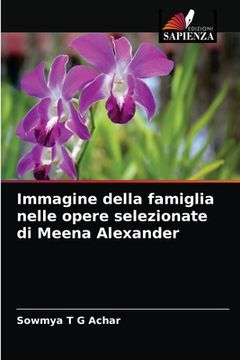 portada Immagine della famiglia nelle opere selezionate di Meena Alexander (en Italiano)