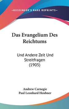 portada Das Evangelium Des Reichtums: Und Andere Zeit Und Streitfragen (1905) (en Alemán)