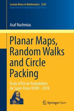 portada Planar Maps, Random Walks and Circle Packing: École d'Été de Probabilités de Saint-Flour XLVIII - 2018 (en Inglés)