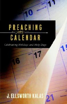 portada preaching the calendar: celebrating holidays and holy days (en Inglés)