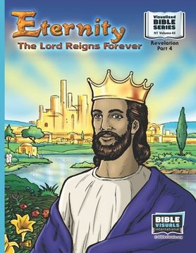 portada Eternity: The Lord Reigns Forever: New Testament Volume 45: Revelation Part 4 (en Inglés)