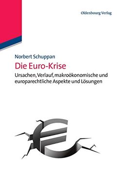 portada Die Euro- Krise: Ursachen, Verlauf, Makroökonomische und Europarechtliche Aspekte und Lösungen (in German)
