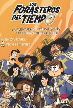 portada Forasteros del Tiempo 13: La Aventura de los Balbuena y los Trece Mosqueteros (in Spanish)