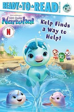 portada Kelp Finds a way to Help! Ready-To-Read Pre-Level 1 (Dreamworks not Quite Narwhal) 