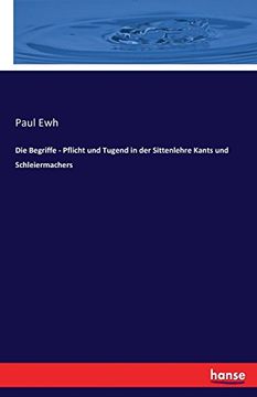 portada Die Begriffe - Pflicht Und Tugend in Der Sittenlehre Kants Und Schleiermachers (German Edition)