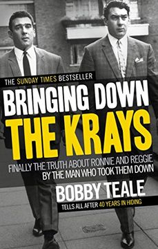 portada Bringing Down The Krays: Finally the truth about Ronnie and Reggie by the man who took them down
