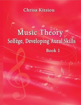 portada Chrisa Kitsiou, Music Theory - Solfège, Developing Aural Skills - Book 1 (en Inglés)