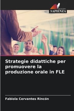 portada Strategie didattiche per promuovere la produzione orale in FLE (en Italiano)