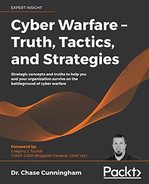 portada Cyber Warfare – Truth, Tactics, and Strategies: Strategic Concepts and Truths to Help you and Your Organization Survive on the Battleground of Cyber Warfare (en Inglés)