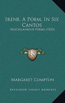 portada irene, a poem, in six cantos: miscellaneous poems (1833) (en Inglés)
