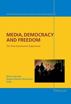 portada Media, Democracy and Freedom: The Post-Communist Experience (en Inglés)