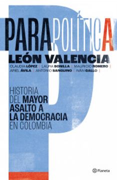 portada Parapolítica: historia del mayor asalto a la democracia en Colombia (in Spanish)