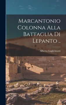 portada Marcantonio Colonna alla battaglia di Lepanto .. (en Italiano)