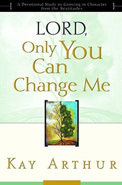 portada Lord, Only you can Change me: Lord, Only you can Change me (Updated, Expanded) 
