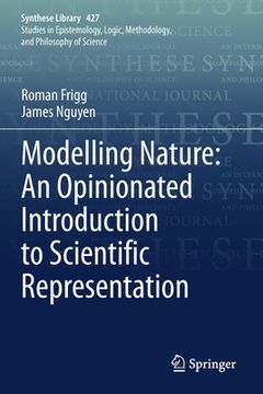 portada Modelling Nature: An Opinionated Introduction to Scientific Representation (en Inglés)