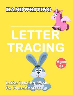portada Letter Tracing Book for Preschoolers: Trace Letters Of The Alphabet and Number: Preschool Practice Handwriting Workbook: Pre K, Kindergarten and Kids (in English)