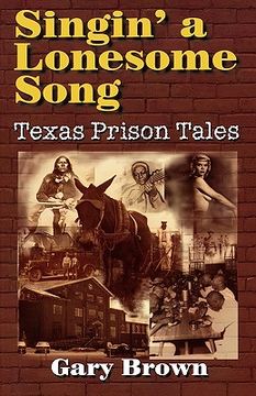 portada singin lonesome song: texas prison tales (en Inglés)