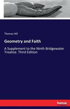 portada Geometry and Faith: A Supplement to the Ninth Bridgewater Treatise. Third Edition (en Inglés)
