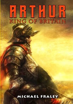 portada Arthur: King of Britain (en Inglés)